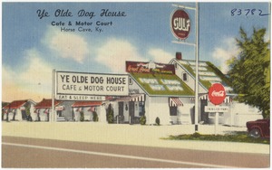 Ye Olde Dog House Cafe & Motor Court, Horse Cave, Ky.