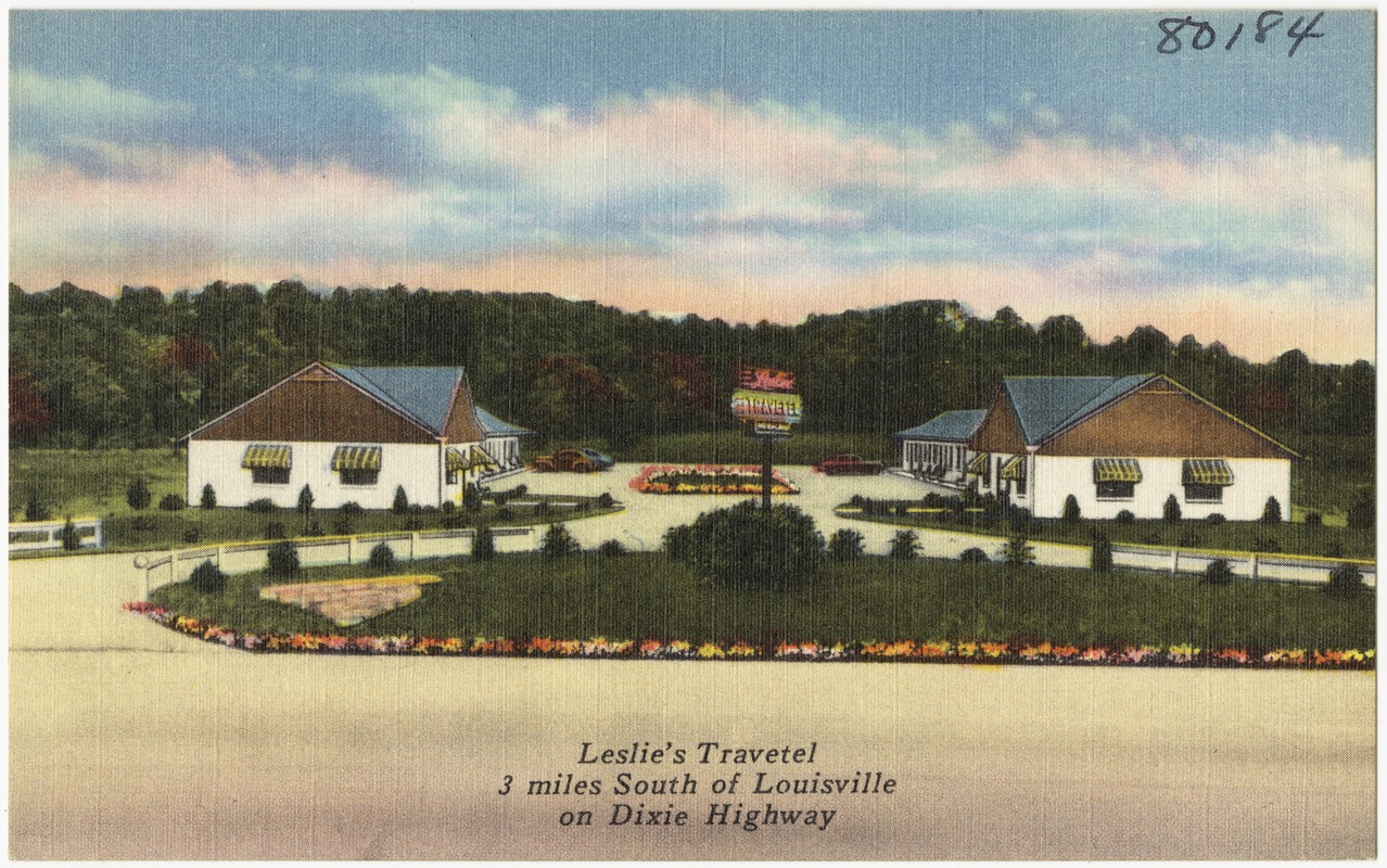 Leslie's Travetel, 3 miles south of Louisville on Dixie Highway