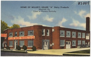 Home of Miller's Grade "A" Dairy Products, Mayfield, Ky.