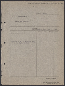 Sacco-Vanzetti Case Records, 1920-1928. Transcripts. Argument of William G. Thompson, Esq., on the Ripley Motion, October 2, 1923. Box 35, Folder 5, Harvard Law School Library, Historical & Special Collections