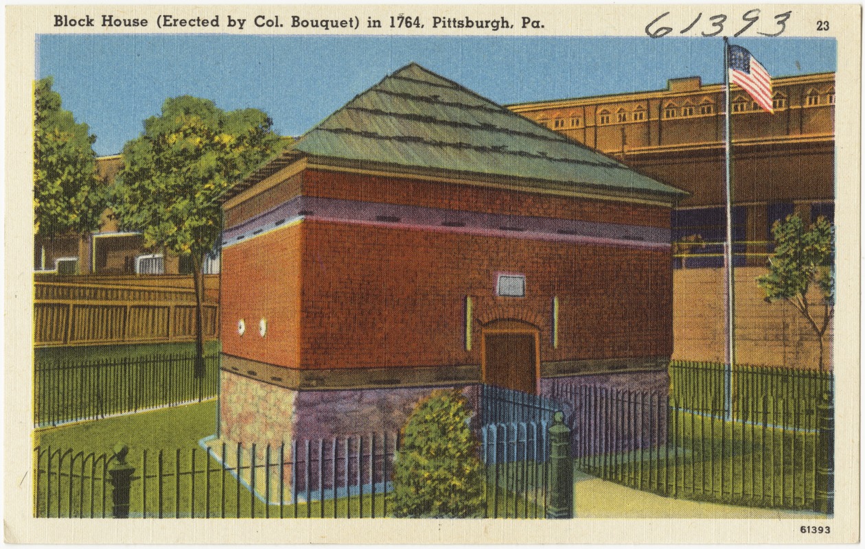 Block House (erected by Col. Bouquet) in 1764, Pittsburgh, Pa.