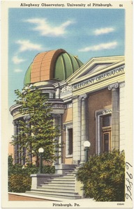 Allegheny Observatory, University of Pittsburgh, Pittsburgh, Pa.