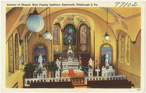 Interior of Chapel, Holy Family Institute, Emsworth, Pittsburg 2, Pa.