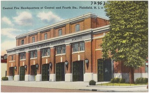 Central Fire Headquarters at Central and Fourth Sts., Plainfield, N. J.