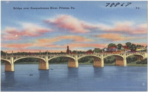 Bridge over Susquehanna River, Pittston, Pa.