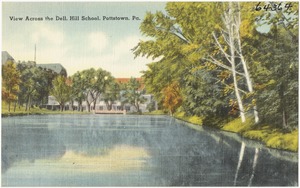 View across the Dell, Hill School, Pottstown, Pa.
