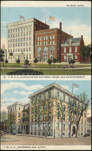 Y.M.C.A., Elks Club and National Union, 423 - 40 Michigan St. Y.W.C.A., Jefferson Ave. & 11Th. Toledo Ohio