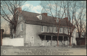 The Bird Mansion, Birdsboro, Berks County, Pennsylvania. Erected by William Bird in 1751, where James Wilson, signer of Declaration of Independence, was married. Remodeled in 1921 for the home of the Birdsboro Y.M.C.A.