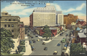 Intersection of Delaware Avenue and Washington Street showing Nemours building and Y.M.C.A. Wilmington, Del.