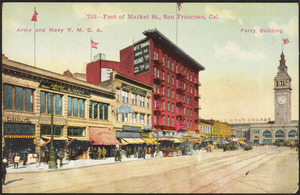 Foot of Market St., San Francisco, Cal. - Army and Navy Y.M.C.A. - Ferry Building