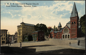 Y.M.C.A., Library and Central Baptist Church from Union Square, Norwich, Conn.