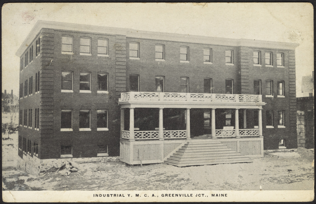 Industrial Y.M.C.A., Greenville Jct., Maine Digital Commonwealth