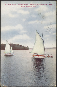 Off for a sail, Young Men's Christian Association Camp Lake Geneva, Wis.