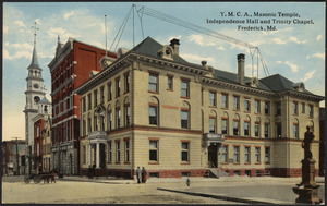 Y.M.C.A., Masonic Temple, Independence Hall and Trinity Chapel, Frederick, MD