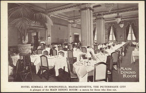Hotel Kimball in Springfield, Massachusetts, the Picturesque City. A glimpse of the main dining room - a mecca for those who dine out