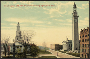 Court Square and new municipal building, Springfield, Mass.