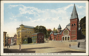 Y.M.C.A., library and Central Baptist Church from Union Square, Norwich, Conn.