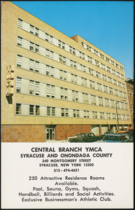 Central Branch YMCA Syracuse and Onondaga County 340 Montgomery Street Syracuse, New York
