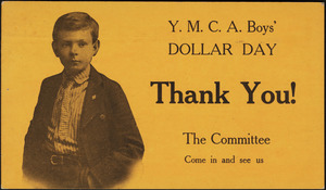 Y.M.C.A. boys' dollar day thank you! The committee come in and see us
