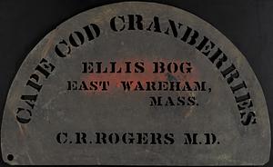 Cape Cod Cranberries Ellis Bog, East Wareham, Mass. C.R. Rogers M.D. Barrel Stencil