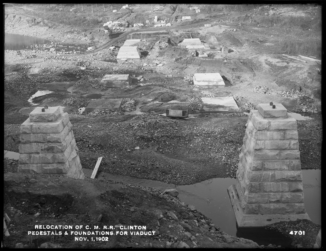 Relocation Central Massachusetts Railroad, pedestals and foundations for viaduct, Clinton, Mass., Nov. 1, 1902