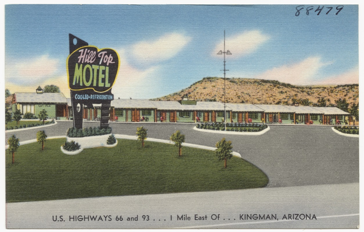 Hill Top Motel, U.S. highways 66 and 93, I mile east of- Kingman, Arizona