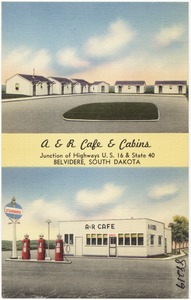 A & R Café & Cabins, junction of highways U.S. 16 & State 40, Belvidere, South Dakota