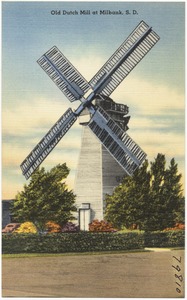 Old Dutch Mill at Milbank, S. D.