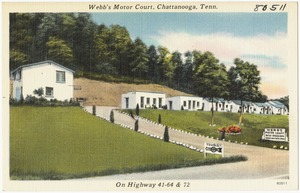 Webb's Motor Court, Chattanooga, Tenn., on Highway 41 - 64 & 72