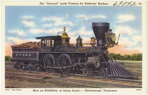 The "General" made famous by Andrew's Raiders, now on exhibition at Union Depot -- Chattanooga, Tennessee