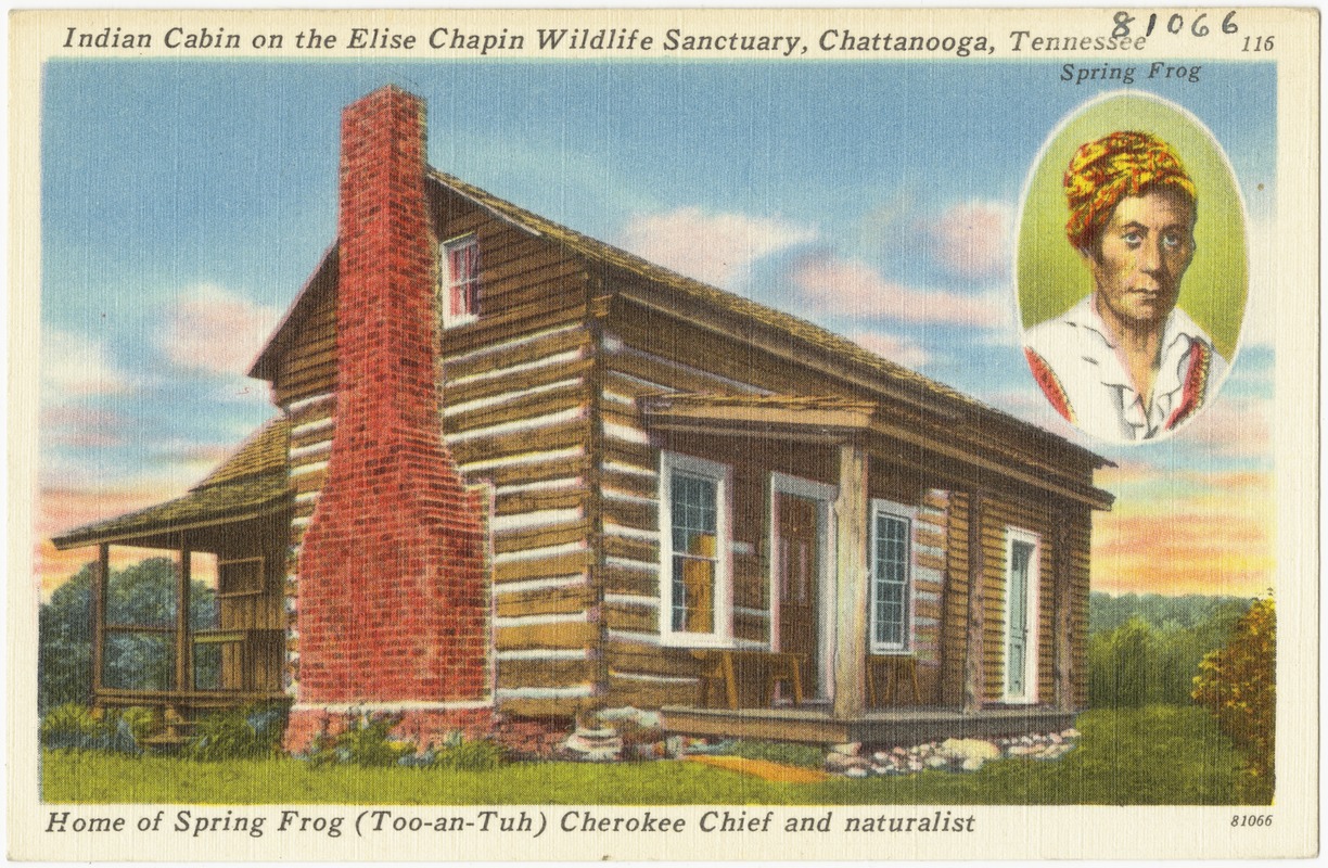 Indian Cabin on the Elise Chapin Wildlife Sactuary, Chattanooga, Tennessee, home of Spring Frog (Too-an-Tuh) Cherokee Chief and naturalist