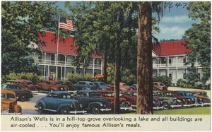 Allison's Wells is a hill-top grove overlooking a lake and all buildings are air-cooled... You'll enjoy famous Allison's meals.