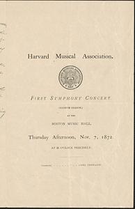 Harvard Musical Association, first symphony concert, (eighth season,) at the Boston Musical Hall, Thursday afternoon, Nov. 7, 1872