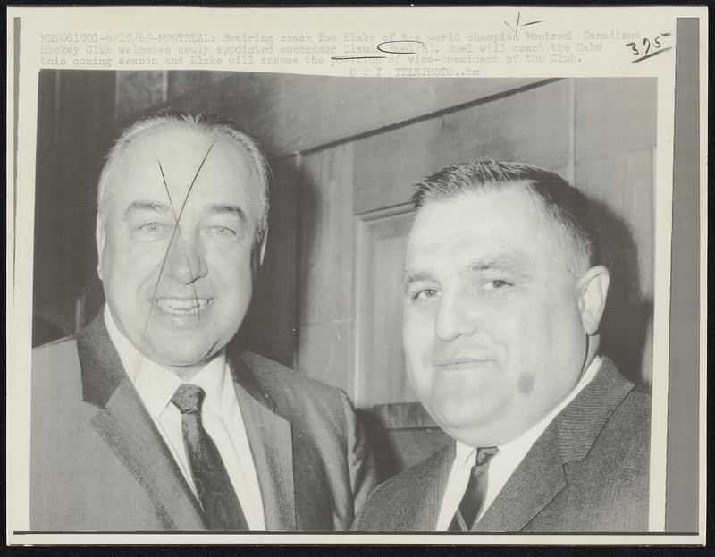 Retiring coach Toe Blake of the world champion Montreal Canadiens Hockey Club welcomes newly appointed successor Claude Ruel (R). Ruel will coach the Habs this coming season and Blake will assume the position of vice-president of the Club.