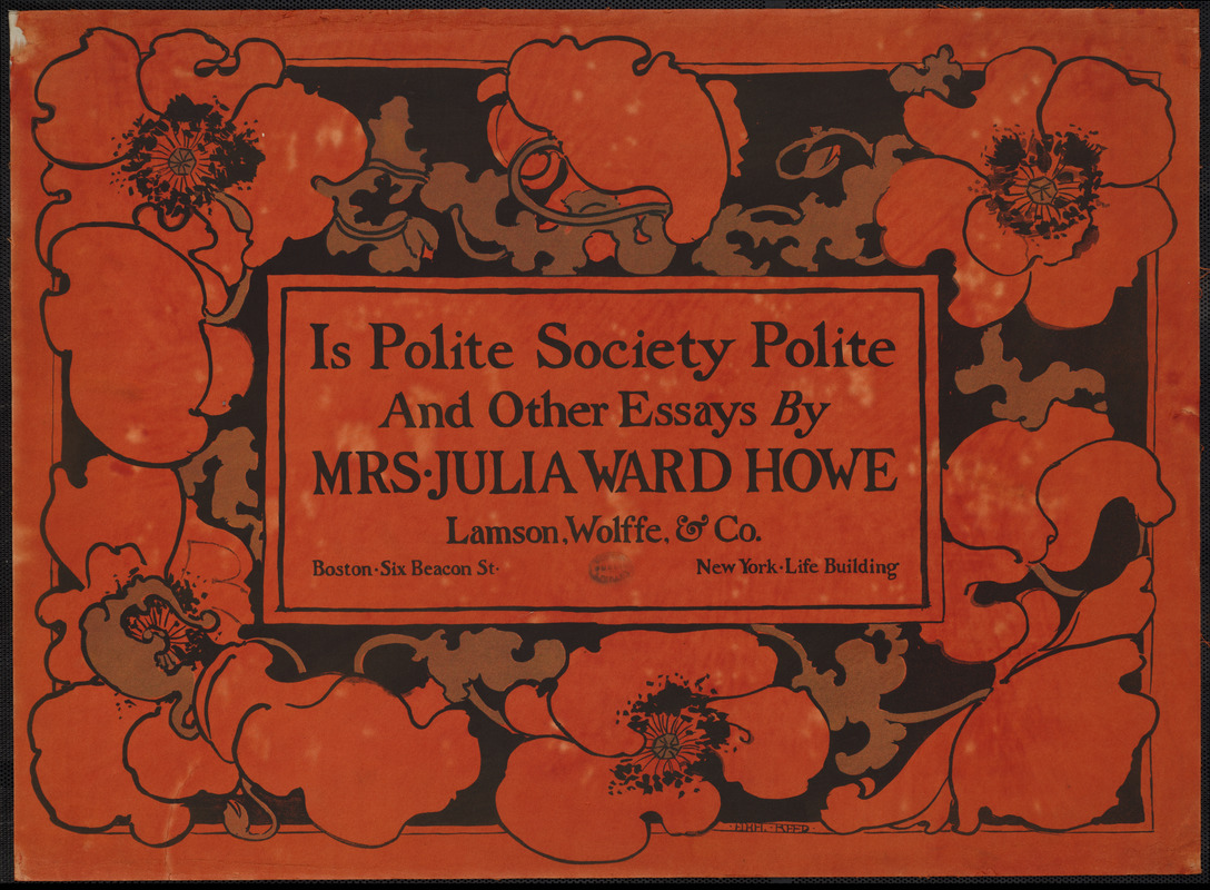 Is polite society polite and other essays by Mrs. Julia Ward Howe