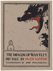 The dragon of Wantley, his tale: by Owen Wister