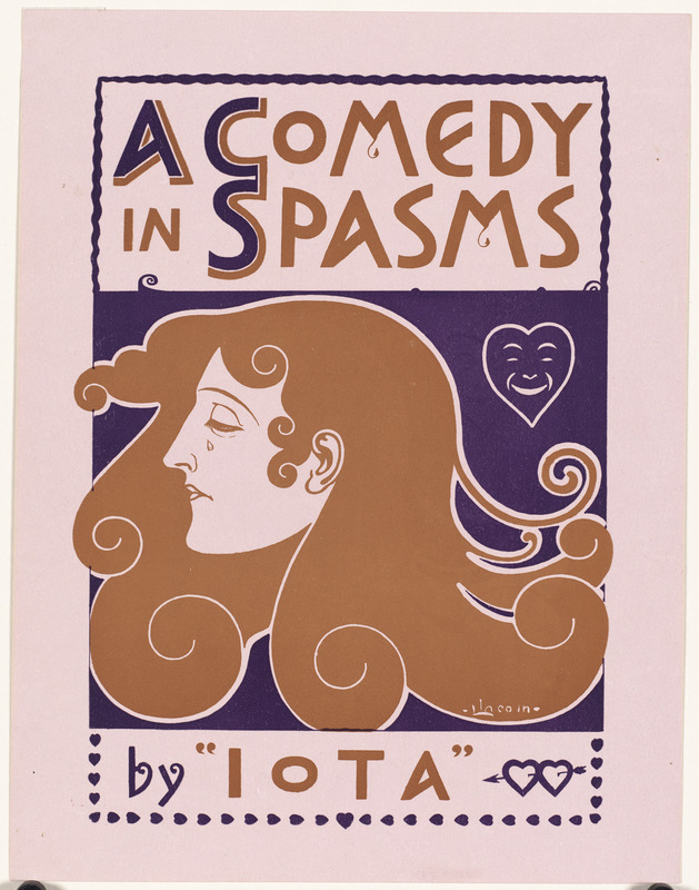 A comedy in spasms by "Iota"
