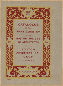 Catalogue of the joint exhibition of the Boston Society of Architects and the Boston Architectural Club