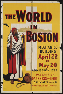 The world in Boston, Mechanics Building, April 22 to May 20