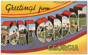 Greetings from Fort Gordon Georgia