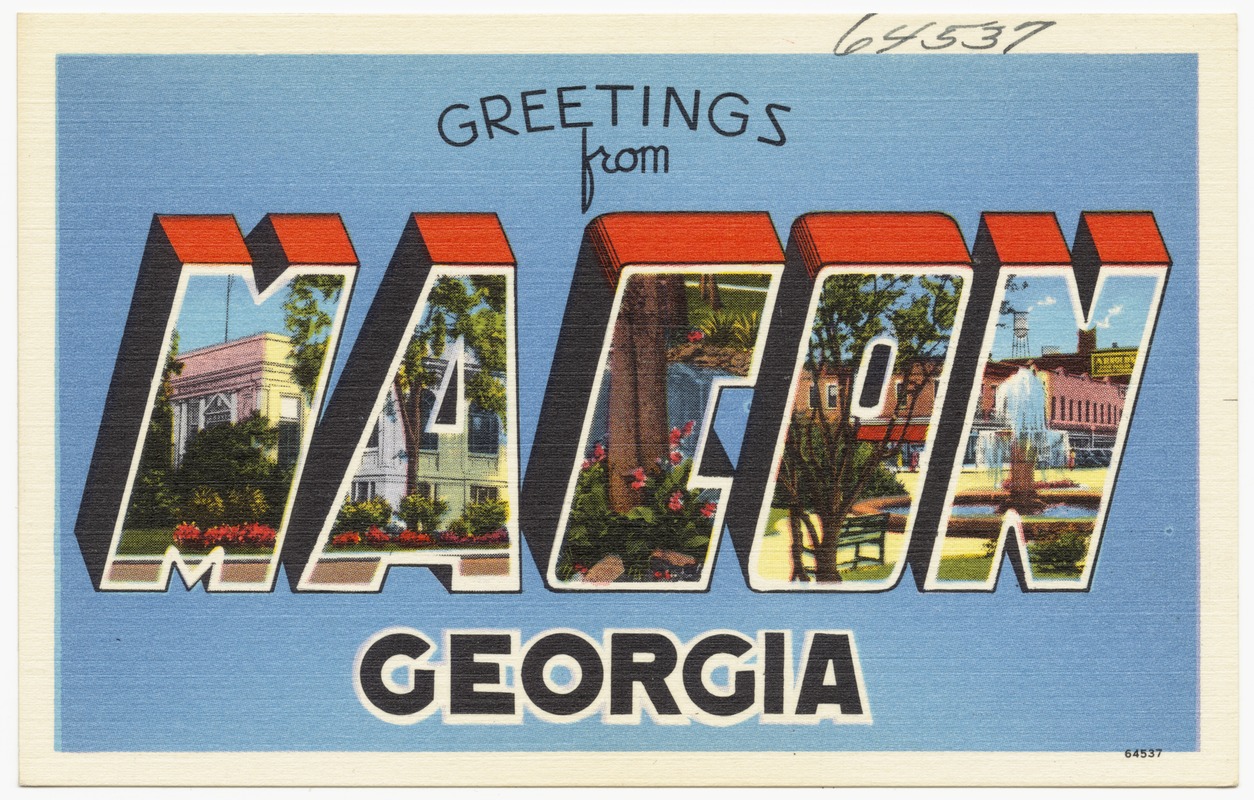 Greetings from Macon Georgia