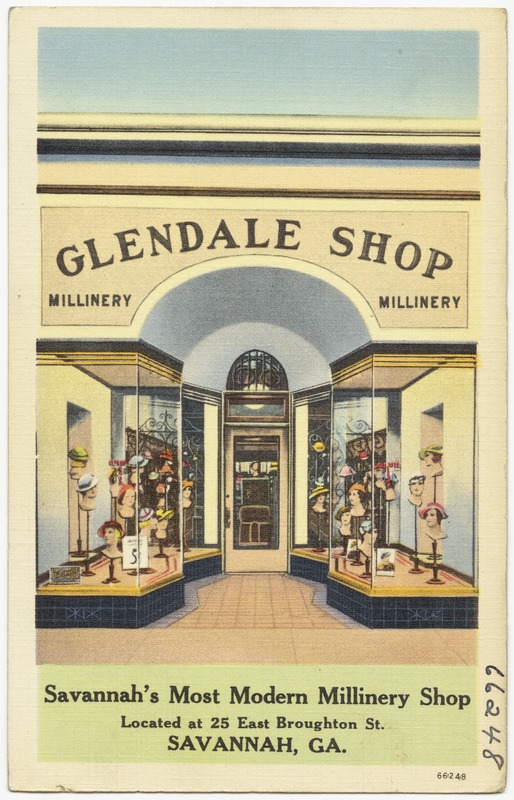 Glendale Shop, Savannah's most modern millinery shop, located at 25 East Broughton St., Savannah, Ga.