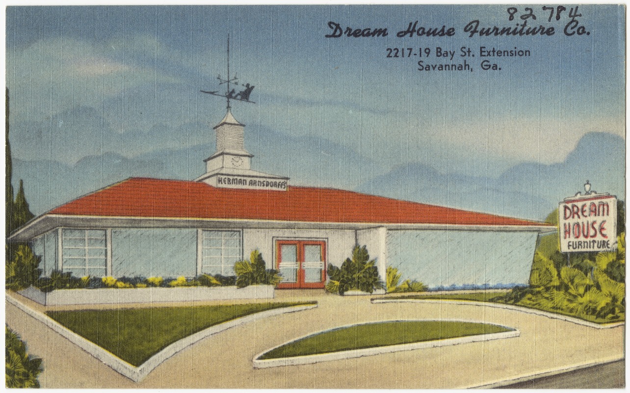Dream House Furniture Co., 2217-19 Bay St., Extension, Savannah, Ga.