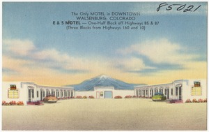 The only motel in downtown Walsenburg, Colorado, E & S Motel -- one-half block off highways 85 & 87 (three blocks form Highways 160 and 10)