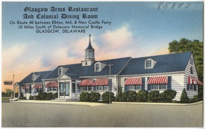 Glasgow Arms Restaurant and Colonial Dining Room on Route 40 between Elkton, Md. & New Castle Ferry, 10 miles south of Delaware Memorial Bridge, Glasgow, Delaware