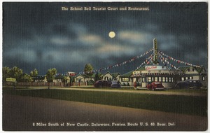 The School Bell Tourist Court and Restaurant, 6 miles south of New Castle, Delaware, Ferries, Route U. S. 40, Bear, Del.