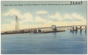 Indian River Inlet Bridge on Ocean Highway, between Bethany Beach and Rehoboth Beach, Del.