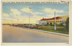 View of the Green, facing Hotel Belhaven and Atlantic Ocean, Rehoboth Beach, Del.