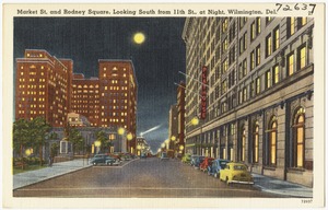 Market St. and Rodney Square, looking south from 11th St., at night, Wilmington, Del.