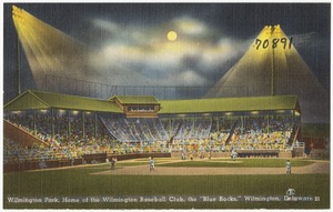 Wilmington Park, home of the Wilmington Baseball Club, the "Blue Rocks," Wilmington, Delaware